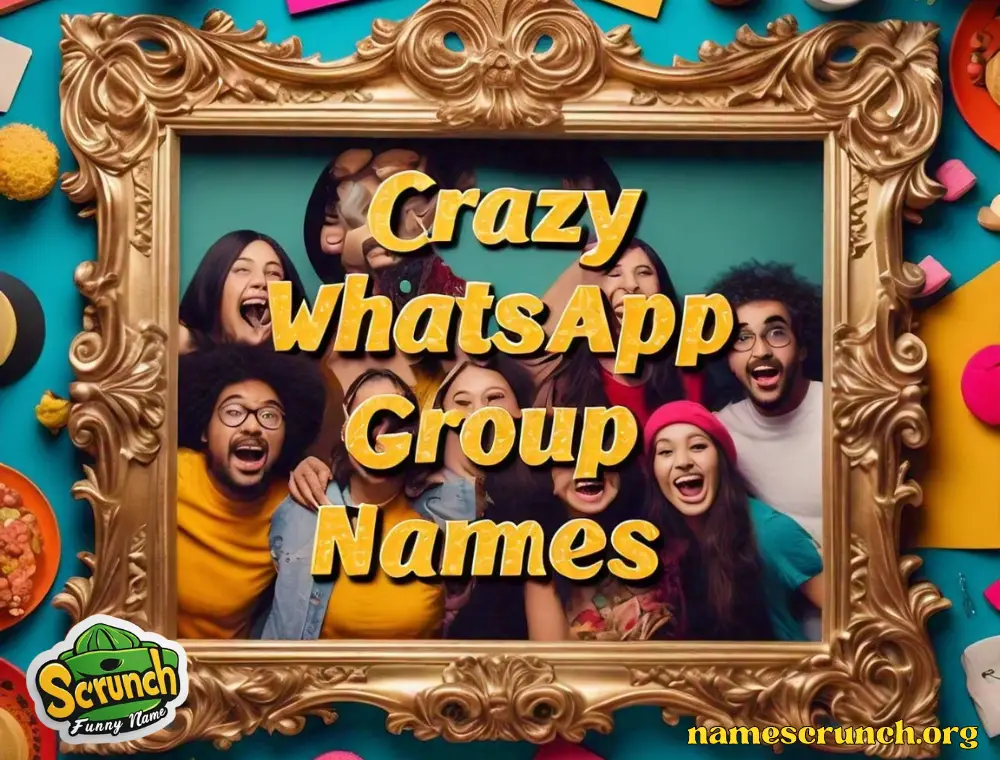 Crazy WhatsApp Group Names